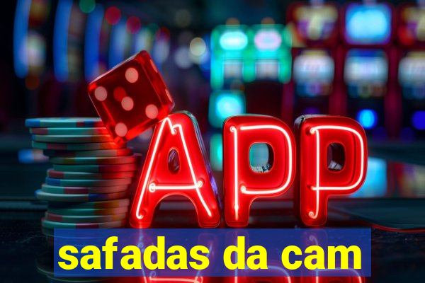 safadas da cam
