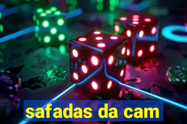safadas da cam