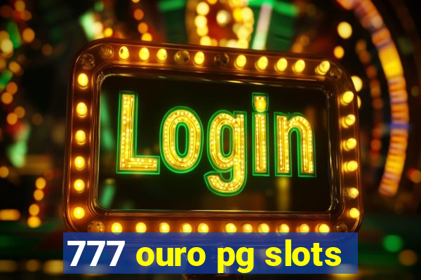 777 ouro pg slots
