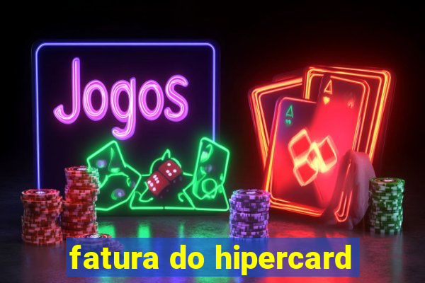 fatura do hipercard