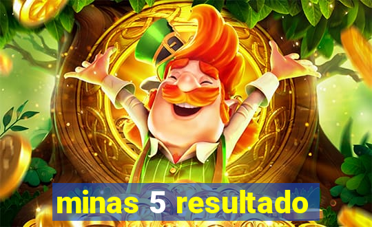 minas 5 resultado