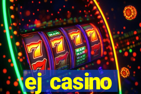 ej casino