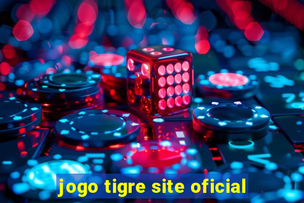 jogo tigre site oficial