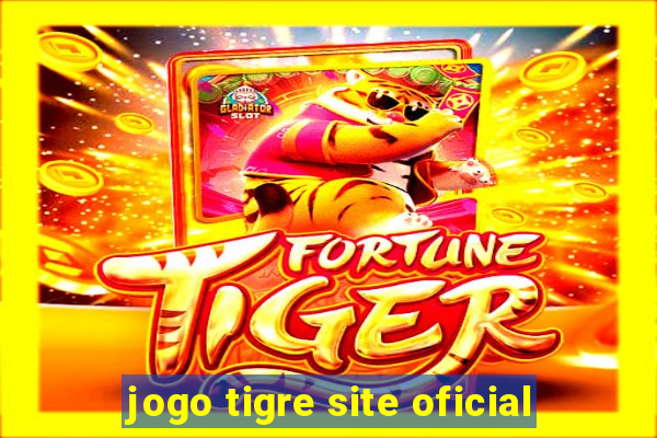 jogo tigre site oficial