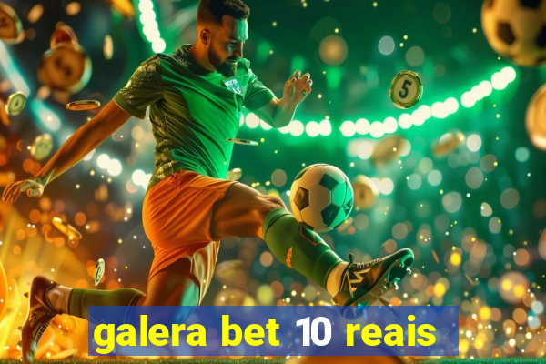 galera bet 10 reais