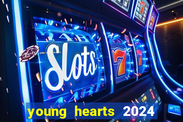 young hearts 2024 assistir online grátis