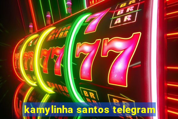kamylinha santos telegram