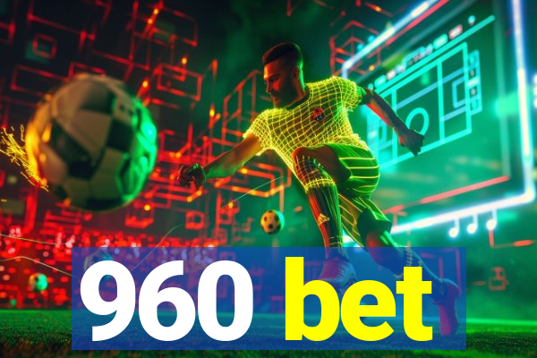 960 bet
