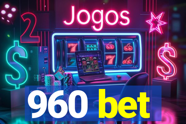 960 bet