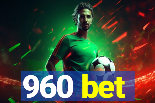 960 bet