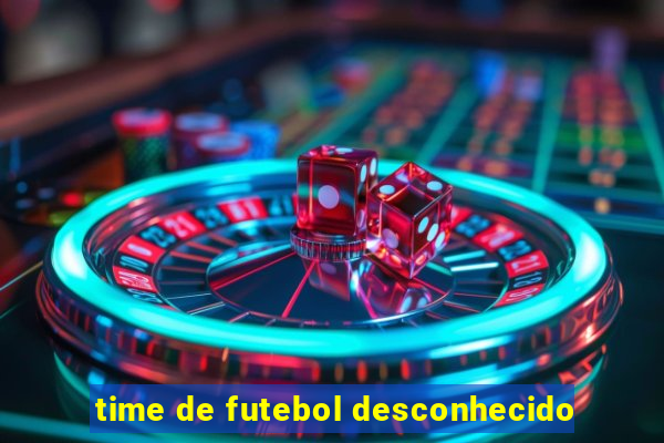 time de futebol desconhecido