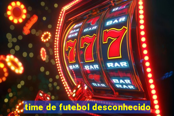 time de futebol desconhecido