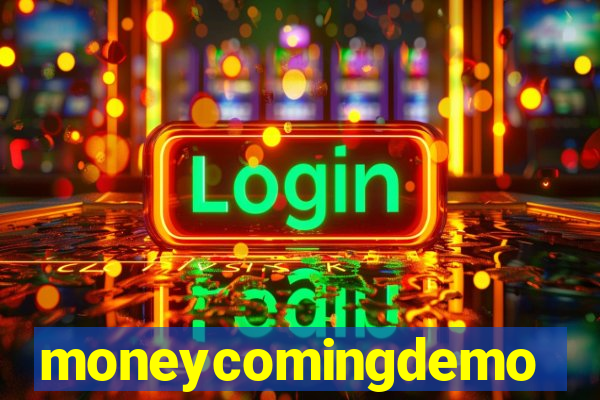 moneycomingdemo