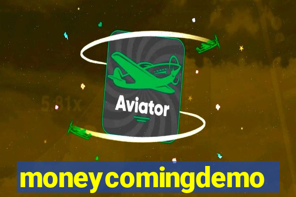 moneycomingdemo