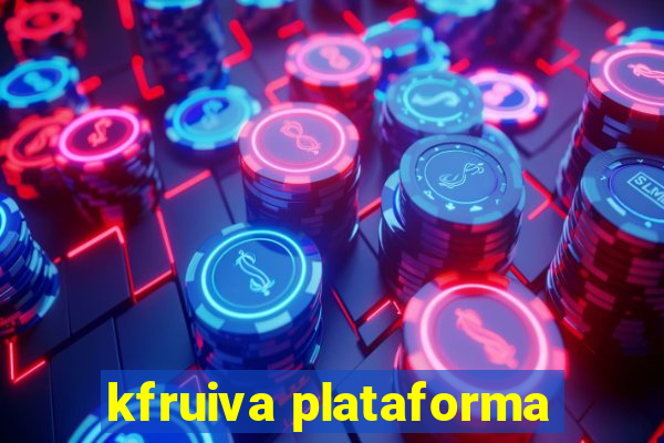 kfruiva plataforma
