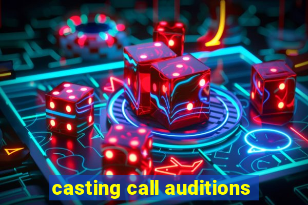 casting call auditions