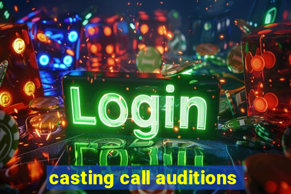 casting call auditions