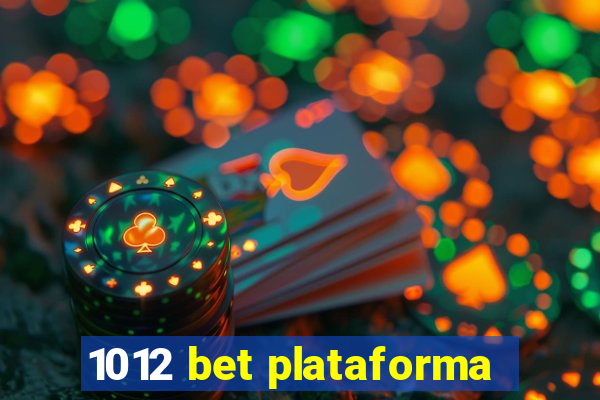 1012 bet plataforma