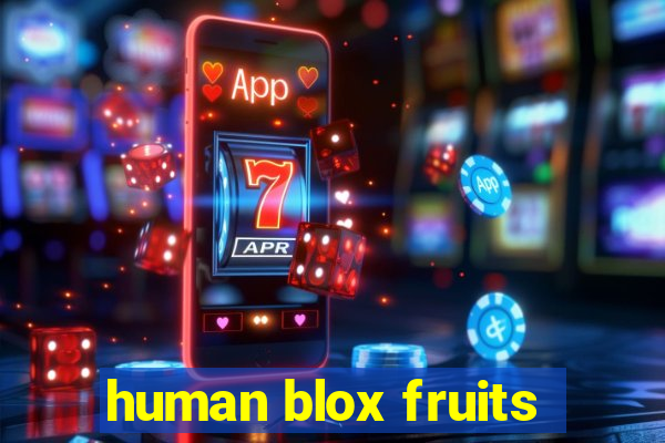 human blox fruits