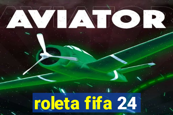 roleta fifa 24