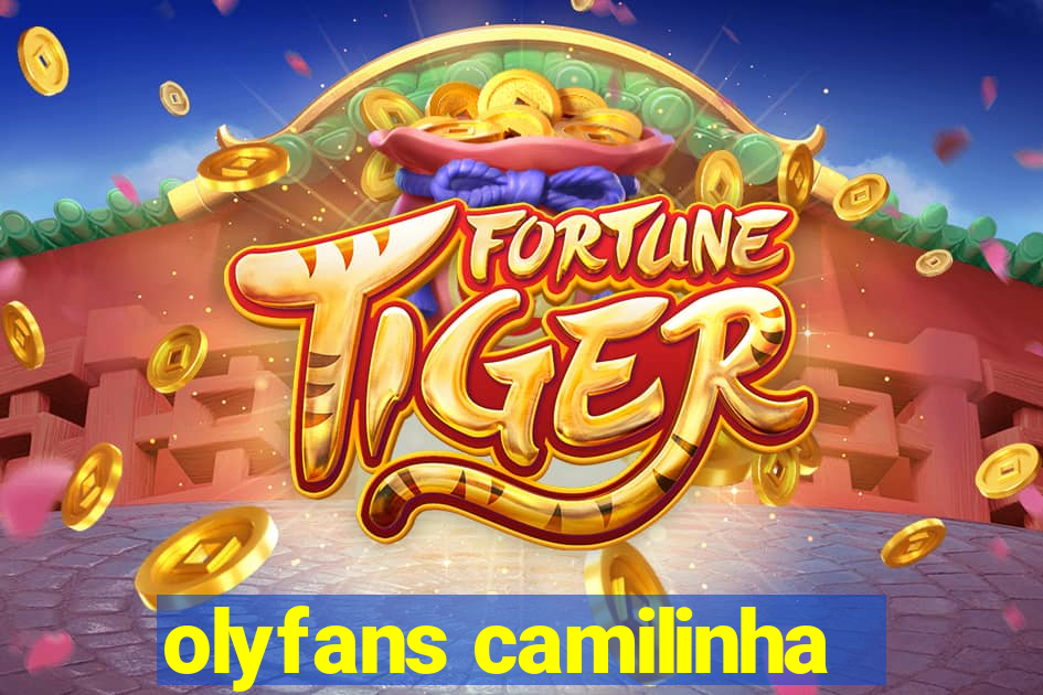 olyfans camilinha