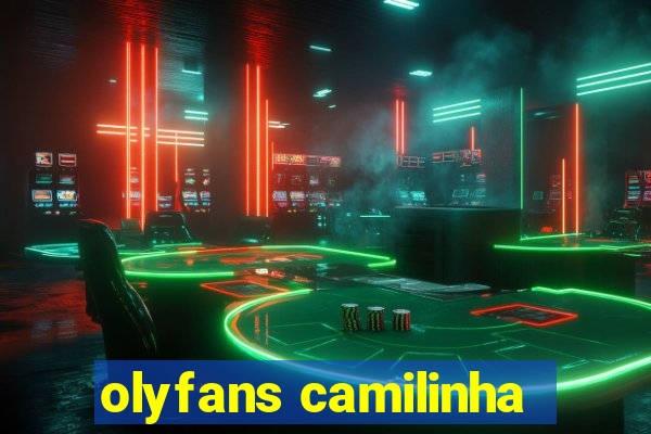olyfans camilinha