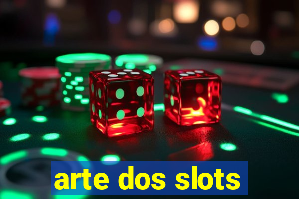 arte dos slots