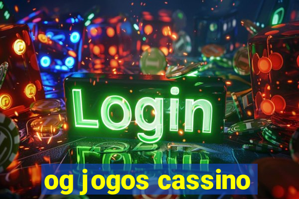 og jogos cassino