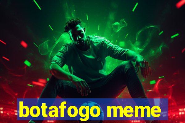 botafogo meme