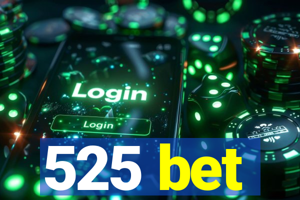525 bet