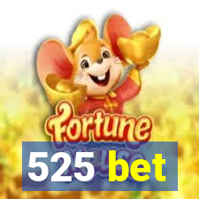 525 bet