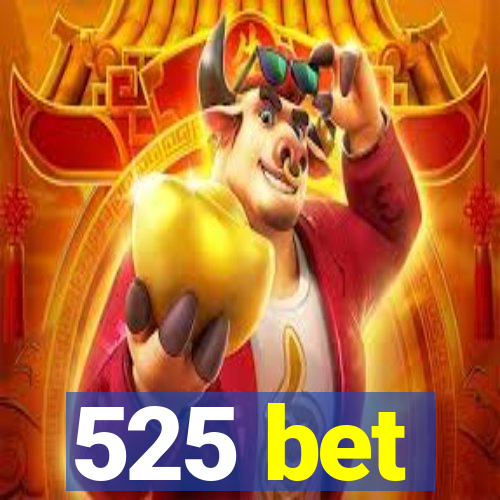 525 bet