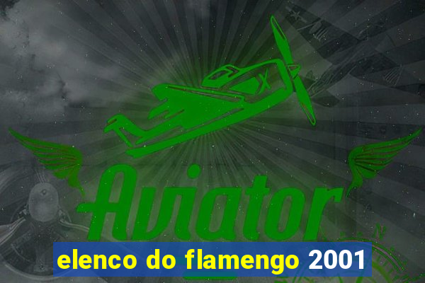 elenco do flamengo 2001