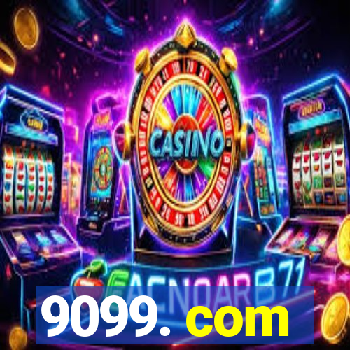 9099. com