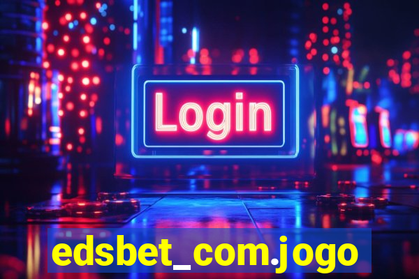 edsbet_com.jogos.app