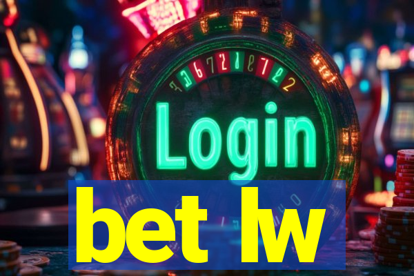 bet lw