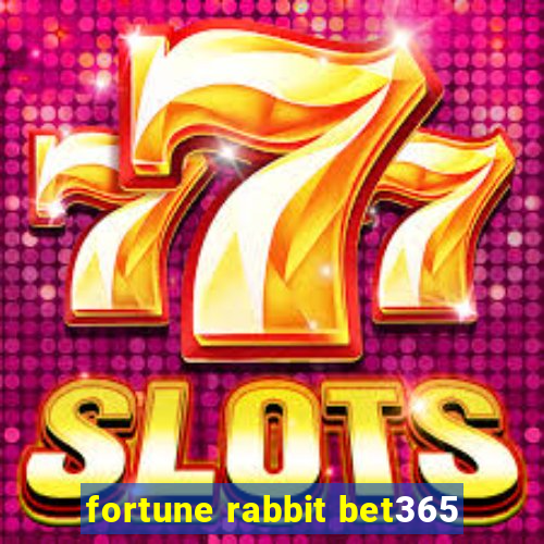 fortune rabbit bet365