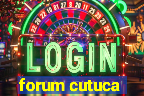 forum cutuca