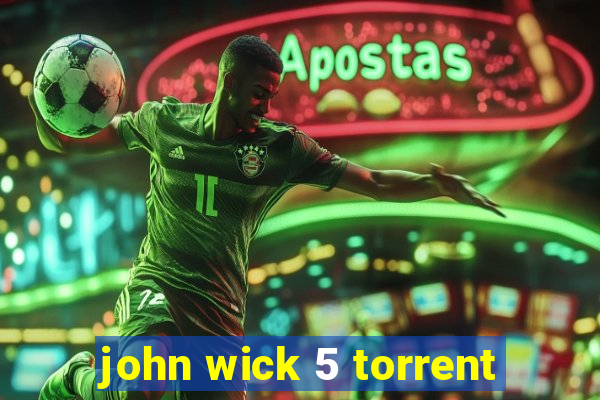 john wick 5 torrent