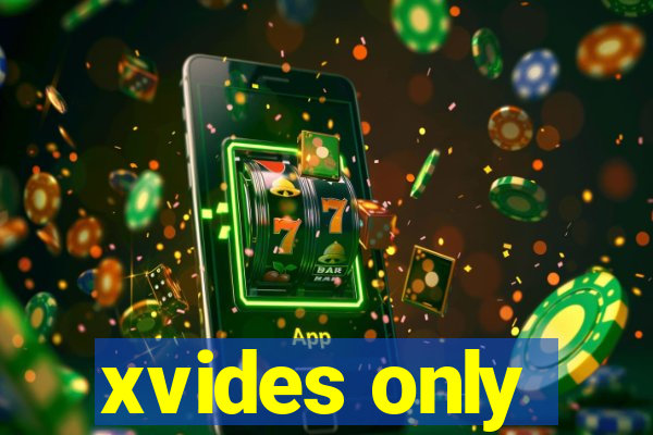 xvides only