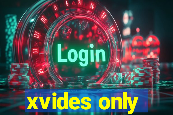 xvides only