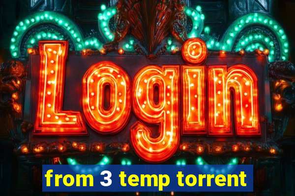 from 3 temp torrent