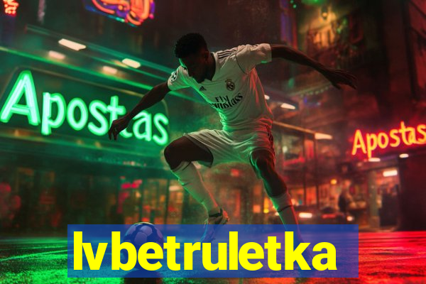 lvbetruletka