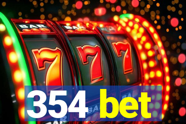 354 bet