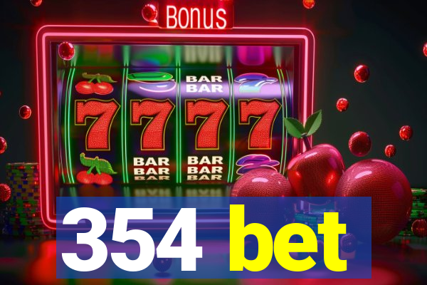 354 bet