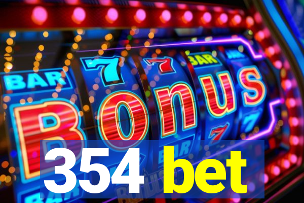 354 bet