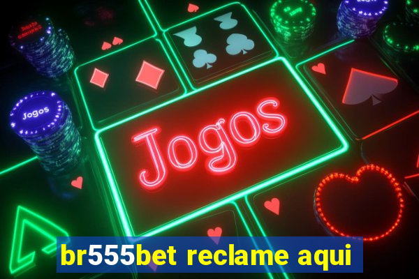 br555bet reclame aqui