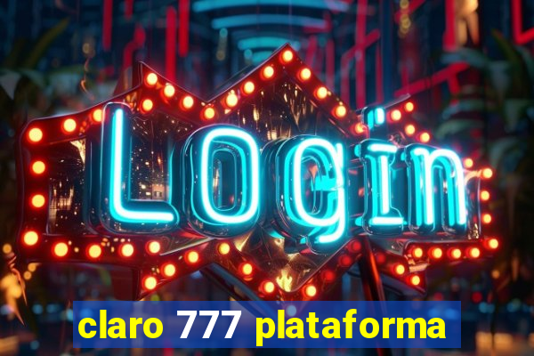 claro 777 plataforma