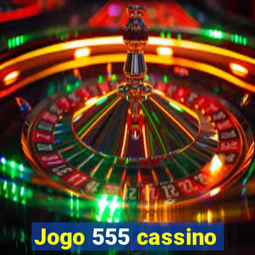Jogo 555 cassino