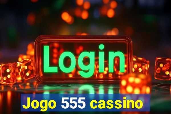 Jogo 555 cassino